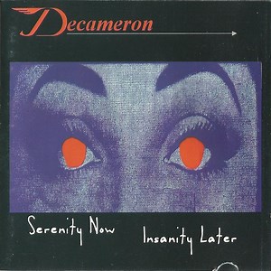 Decameron - Serenity Now Insanity Later