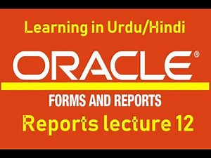 Oracle Reports Builder Tutorials lecture 12