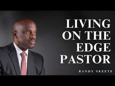 Living on the Edge Pastor - Randy Skeete 2024