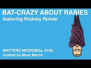 Matters Microbial #109: Bat-Crazy About Rabies