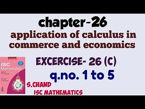Application of calculus in commerce and economics Ex-26(c).1 | section c | class12 | Isc | s chand