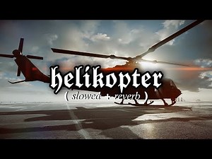 Fazlija - Helikopter // helicopter helicopter *Tiktok famous song* (slowed + reverb)