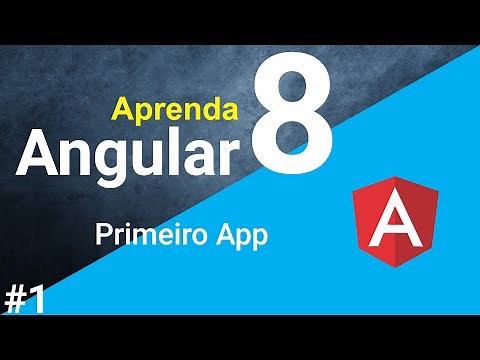 Aprenda Angular 8 - Criando sua primeira App - #1