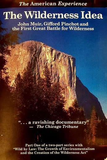 The Wilderness Idea: John Muir, Gifford Pinchot, and the First Great Battle for Wilderness (1989) - Movie