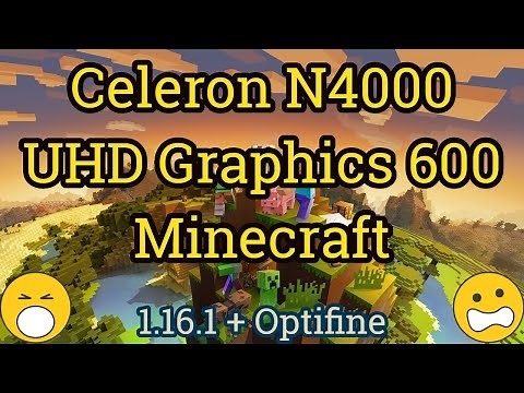Celeron N4000 + UHD Graphics 600 = MINECRAFT