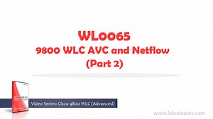 WL0065 - 9800 WLC AVC and Netflow (Part 2)