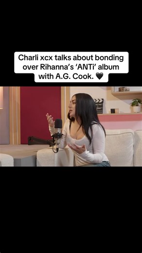 Charli xcx says one of the first things she and A.G. Cook strongly bonded over was Rihanna’s 2016 album ‘ANTi’. #charlixcx #rihanna #music #fyp #foryoupage @Sam Murphy