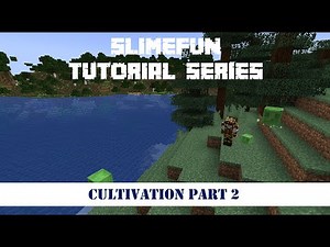 Slimefun Tutorial Series - Cultivation Part 2