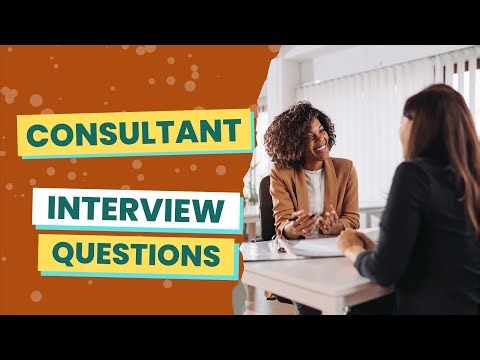 Consultant Interview Questions (with answers & tips)