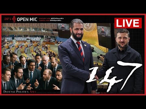 [ DPA Open Mic 147 ] Drama at the UN! Trump lectures; No one listens to Zelenskyy & Netanyahu!