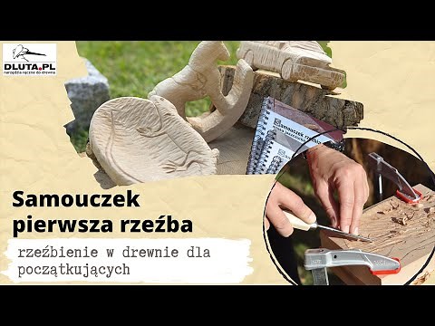 SAMOUCZEK pierwsza rzeźba - rzeźbienie w drewnie dla początkujących
