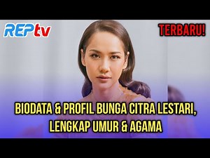 LATEST! BUNGA CITRA LESTARI'S BIOGRAPHY & PROFILE, COMPLETE AGE & RELIGION