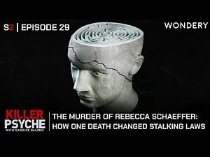 The Murder of Rebecca Schaeffer: How One Death Changed Stalking Laws Forever, Part I| Killer Psyche