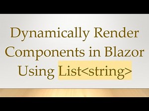 Dynamically Render Components in Blazor Using List string