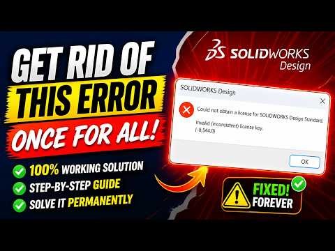 SolidWorks 2026, 2025, 2024, Invalid License Key Error -8,544,0 Fixed. Quick Solution!