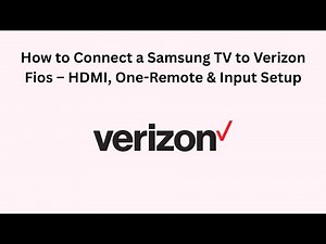 How to Connect a Samsung TV to Verizon Fios – HDMI, One-Remote & Input Setup