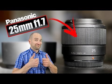 Panasonic 25mm f1.7 Lens - Why it is Awesome! My Full Review