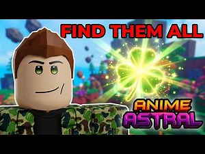 Anime Astral Simulator Update All Clover Locations! (Roblox)