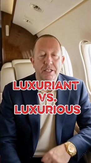 “Luxuriant” vs. “Luxurious” | Business English & Advanced Vocabulary