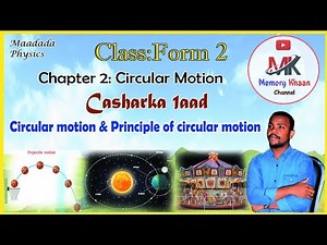 Form 2 physics | Chap 2 |Cash 1aad | Circular motion & Principles of circular motion |Manhajka cusub