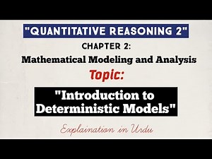 Introduction to Deterministic Models | Quantitative Reasoning 2