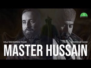 Master Hussain | Hajj Mohammad Taleb & Mahmoud Hijazi