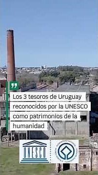 World Heritage Sites in Uruguay: The 3 sites declared by UNESCO