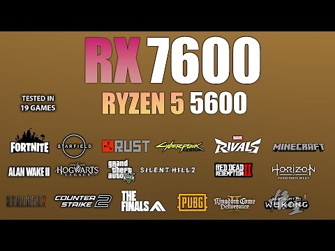 RX 7600 + Ryzen 5 5600 : Test in 19 Games in 2025