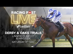 Derby & Oaks Trials | Victoria Cup | Lingfield, Ascot & Haydock | Racing Post Live
