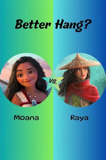 Moana or Raya? Who's the better hang?