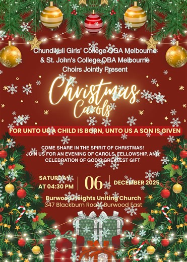 Chundikuli Girls College OGA and St. John's College OBA, Melbourne - Choirs Presents CHRISTMAS CAROLS 2025 📅 Date: Saturday, 6th December 2025 📍 Venue: Burwood Heights Uniting Church 🏠 Address: 347, Blackburn Road, Burwood East | Sjc Oba Melbourne