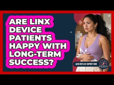 Are LINX Device Patients Happy With Long-term Success? - Acid Reflux Support Hub