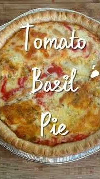 Tomato Basil Pie Old Savory Southern Recipe #cooking