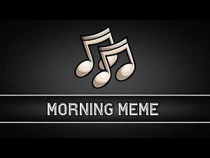 Morning Meme - FREE Sound effect for editing