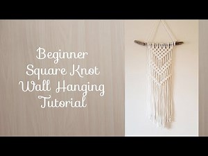 Beginner Macrame Wall Hanging Using Only Square Knots, Easy and Cheap Afternoon Project