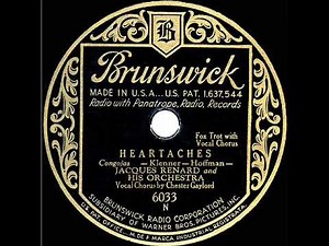 1st RECORDING OF: Heartaches - Jacques Renard (1931--Chester Gaylord, vocal)