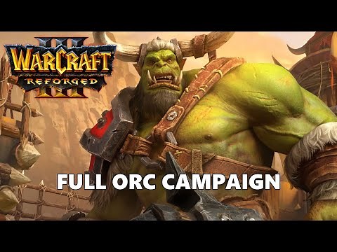 Warcraft 3 Reforged Orc Campaign Full Walkthrough Gameplay - No Commentary (PC)