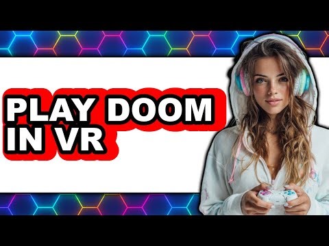 How to Play Doom in VR 2025 - Full Guide