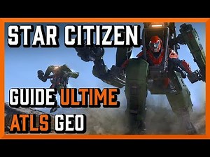 Star Citizen 4.1 ~ Apprendre l’ATLS GEO : Guide Débutant