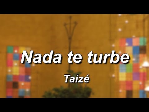 Nada te turbe - Taizé Lyrics