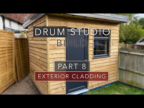 Installing External Timber Cladding - Drum Studio Garden Room Build - Part 8