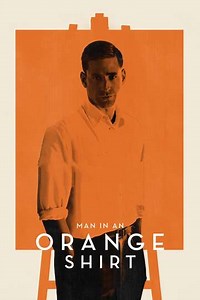 Man in an Orange Shirt (2017) - Where to Watch