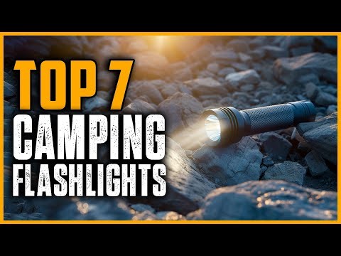 Best Camping Flashlight 2025 | Top 7 Rechargeable Flashlight For Camping & Backpacking