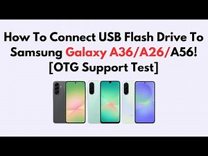 How To Connect USB Flash Drive To Samsung Galaxy A36/A26/A56! [OTG Support Test]