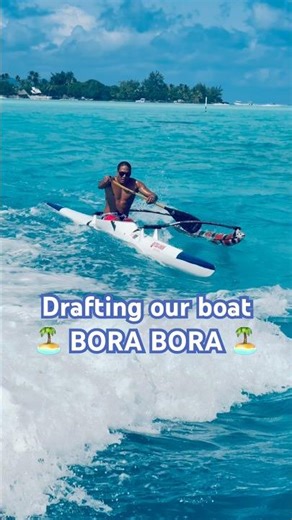 BORA BORA 🏝️ ( Drafting a ride on my boat wave ).