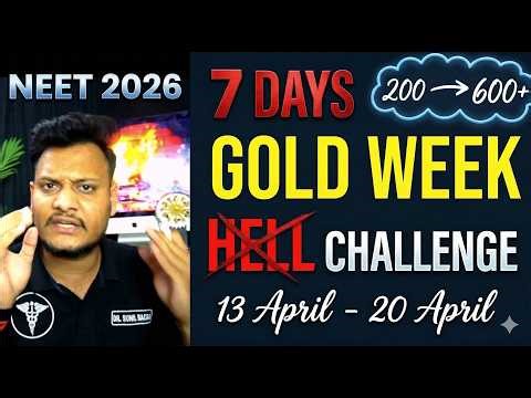 GOLD WEEK CHALLENGE | How to Go from 200 to 600 in NEET || HELL ❌ Gold ✅ #NEET #NEET2026