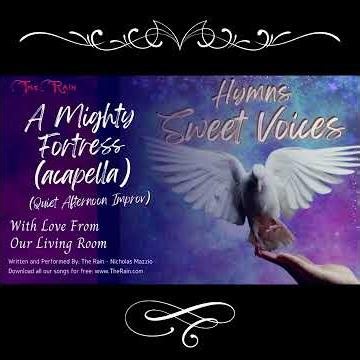 14 A Mighty Fortress Sweet Voices Acapella Hymns 518 Nicholas Mazzio Lauren Mazzio The Rain (1)_1