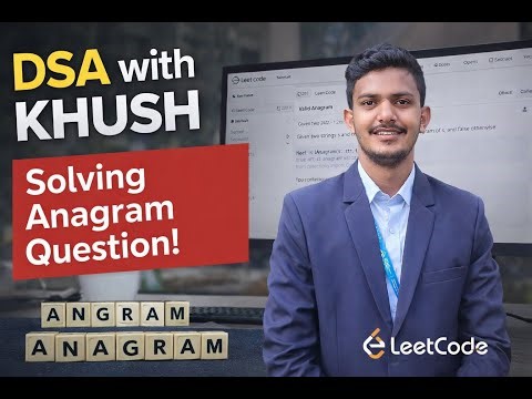 Valid Anagram Explained | LeetCode 242 | DSA with Khush