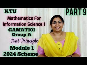 First Principle| Mathematics for Information Science-1|GAMAT101 GroupA|S1 KTU Math 2024| Part9