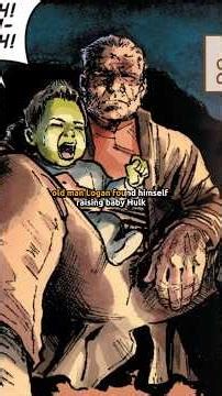 Wolverine Raises Baby Hulk...